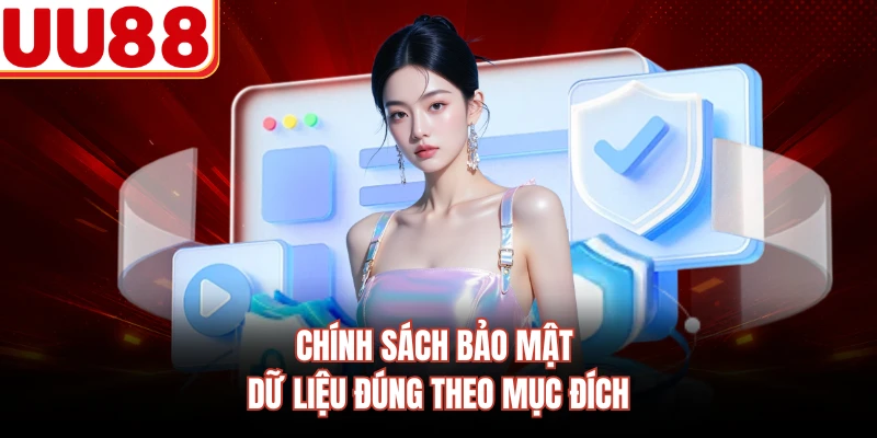 Chính sách bảo mật dữ liệu đúng theo mục đích