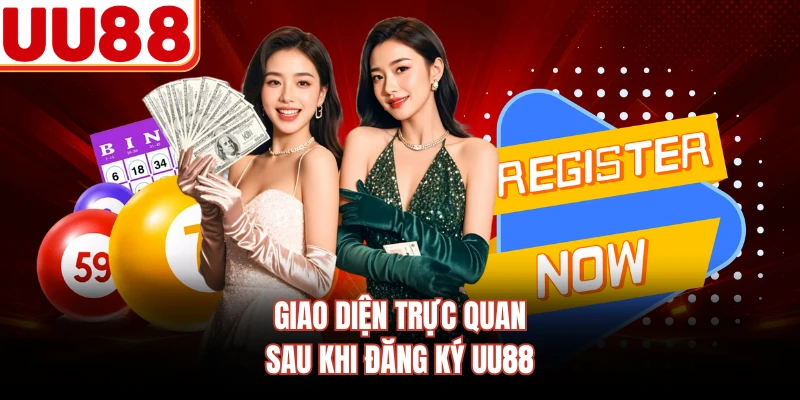 Giao diện trực quan sau khi đăng ký UU88