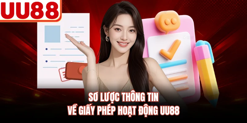 Sơ lược thông tin về giấy phép hoạt động UU88