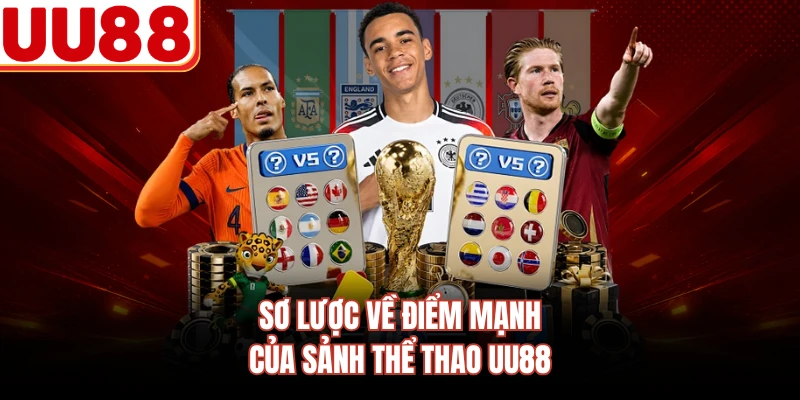 Sơ lược về điểm mạnh của sảnh thể thao UU88
