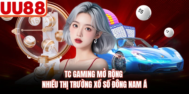 TC Gaming mở rộng nhiều thị trường xổ số Đông Nam Á