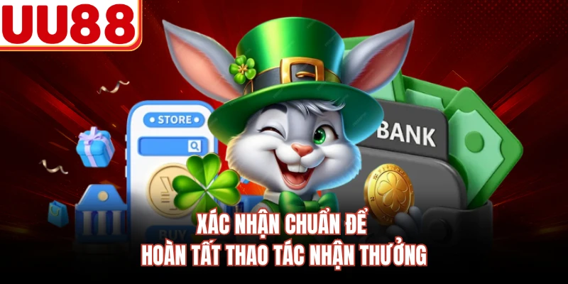 Xác nhận chuẩn để hoàn tất thao tác nhận thưởng